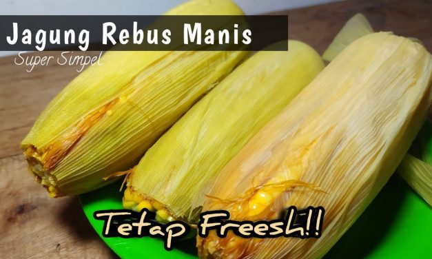 Rahasia Rebus Jagung Manis Tanpa Tambahan Gula