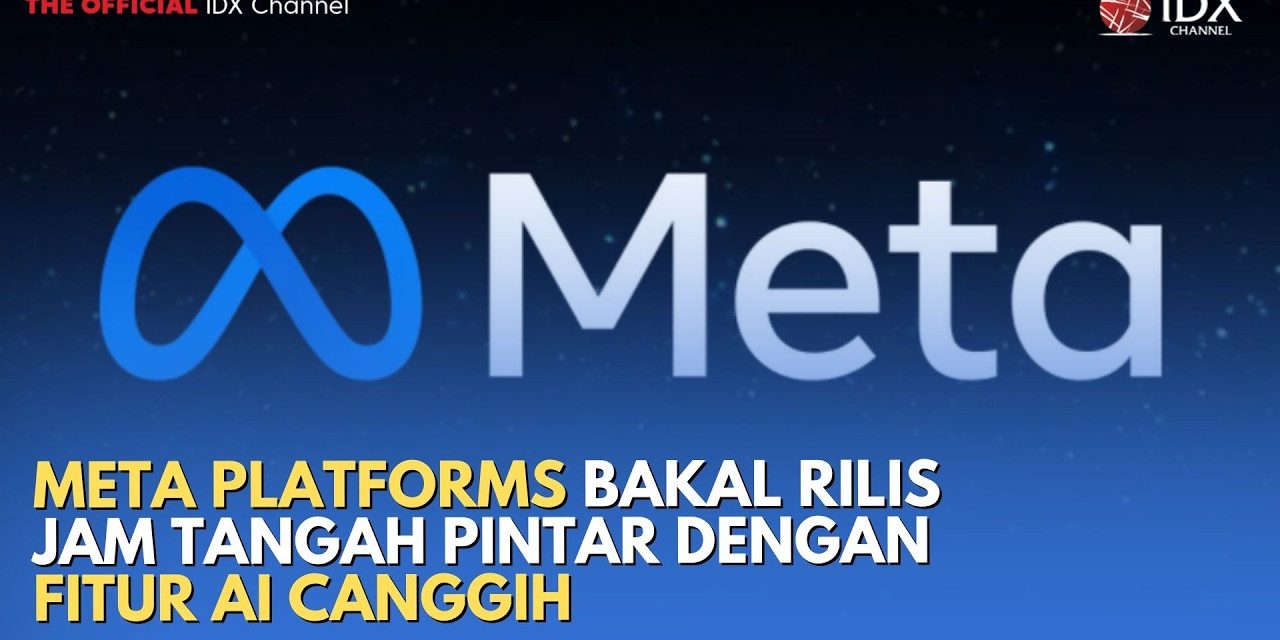 Inovasi Baru Meta: Jam Tangan Pintar Siap Meluncur Di 2026