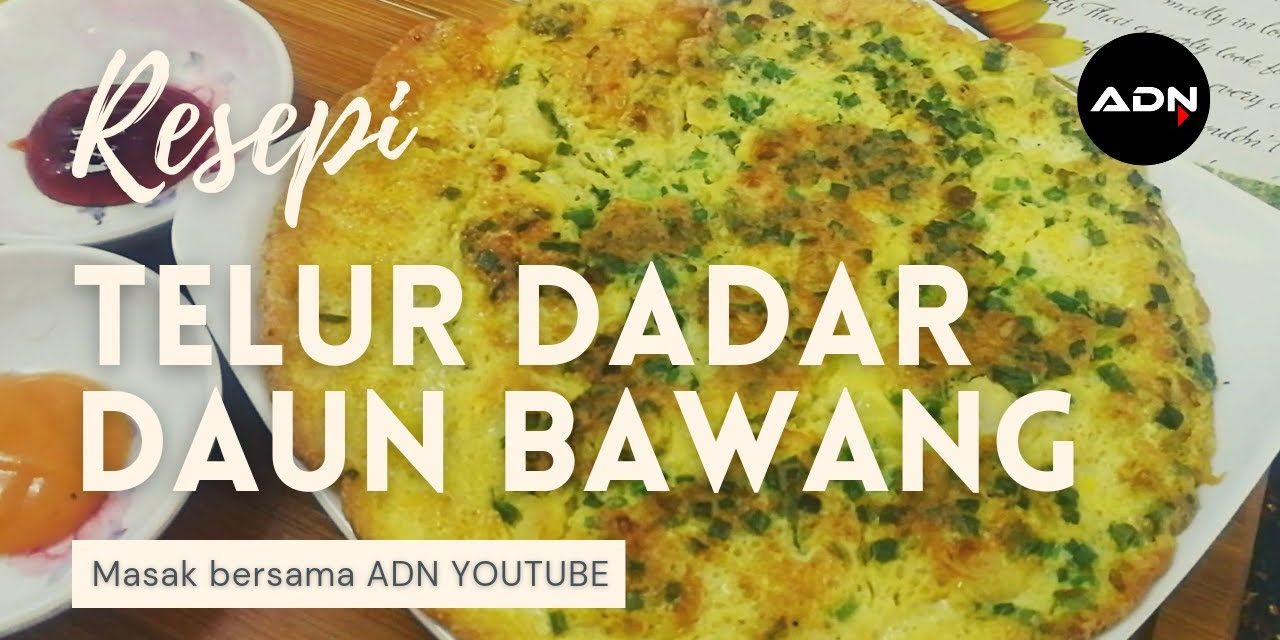 Telur Dadar Daun Bawang, Resep Simpel Untuk Sarapan Bergizi
