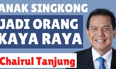 Chairul Tanjung Dengan Perjalanan Kesuksesannya Kisah Inspiratif