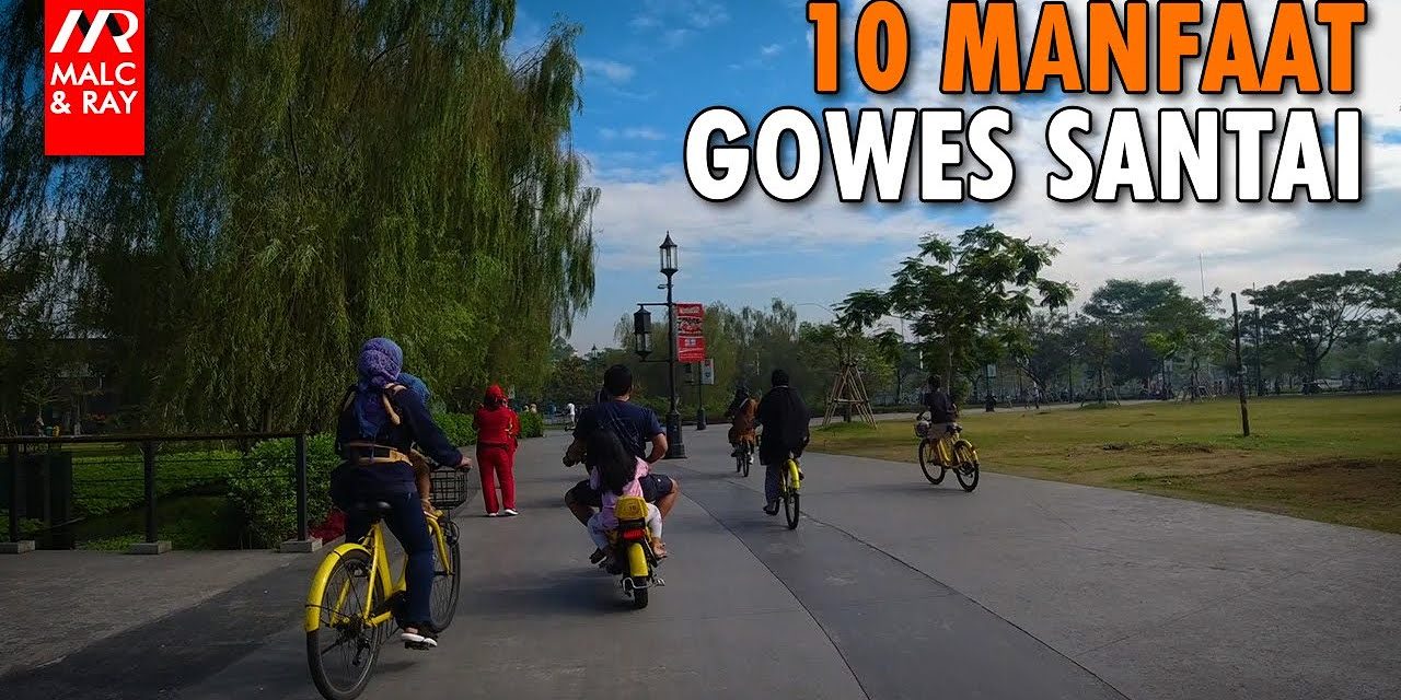 Manfaat Gowes Santai Untuk Kesehatan Tubuh Dan Pikiran