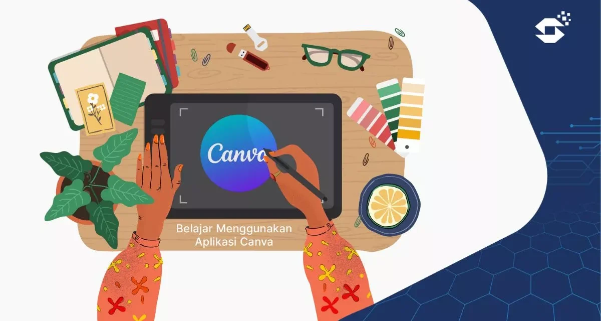 Aplikasi Canva, Solusi Desain Grafis Praktis Bagi Semua Kalangan