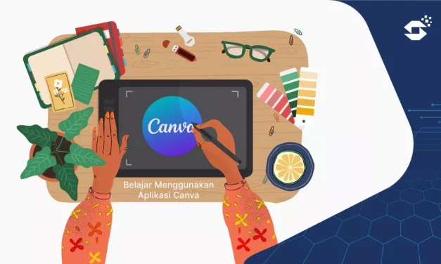 Aplikasi Canva, Solusi Desain Grafis Praktis Bagi Semua Kalangan